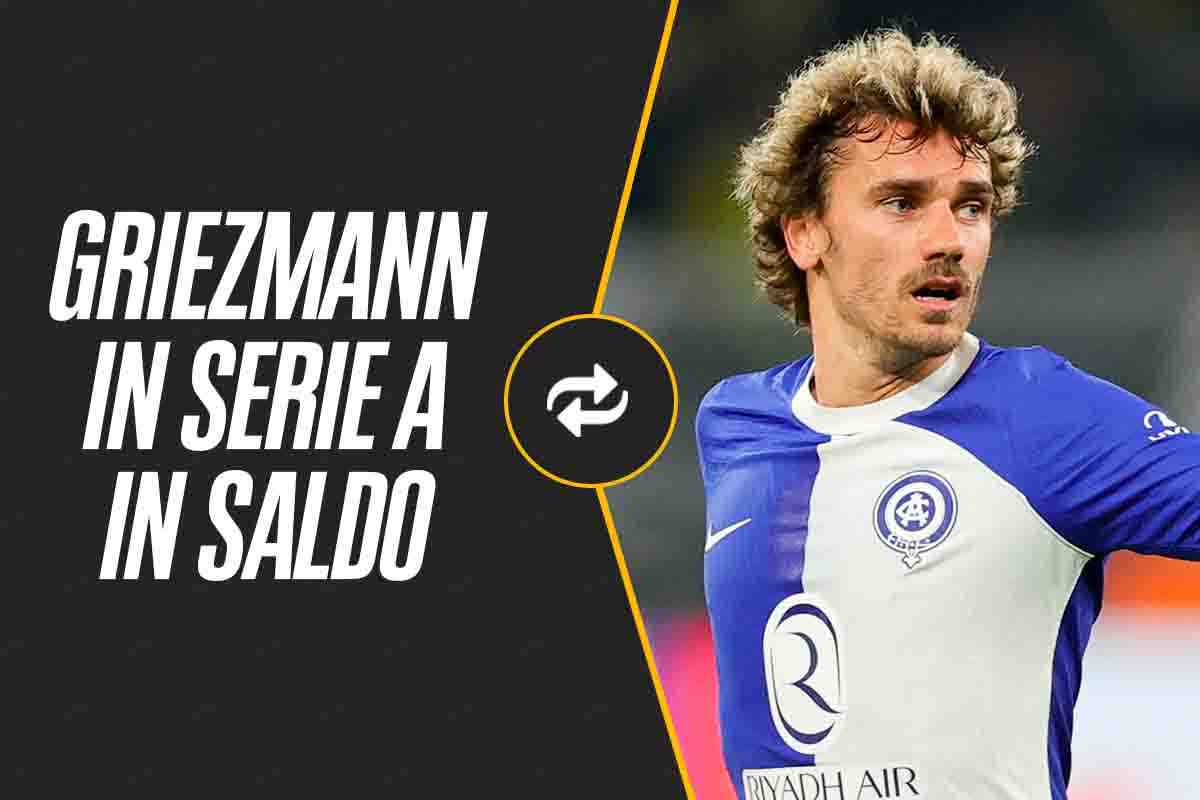 Occasione Griezmann per la Serie A